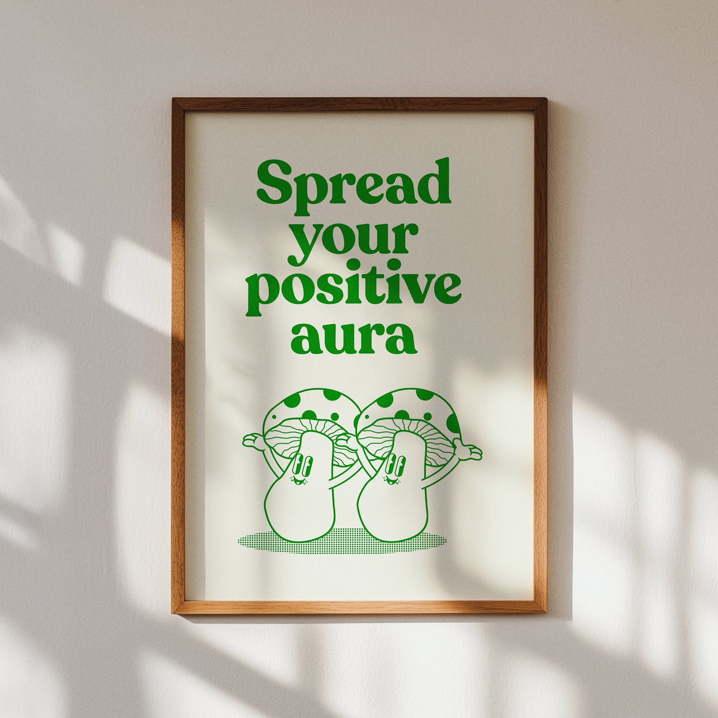 Spread Your Positive Aura Mushroom Print